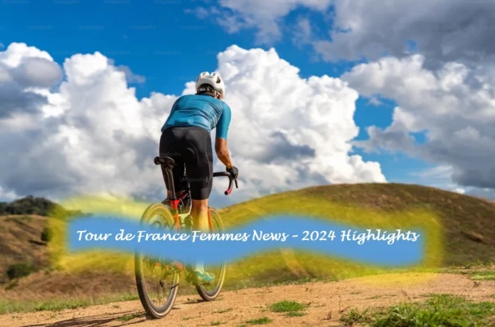 Tour de France Femmes News – 2024 Highlights
